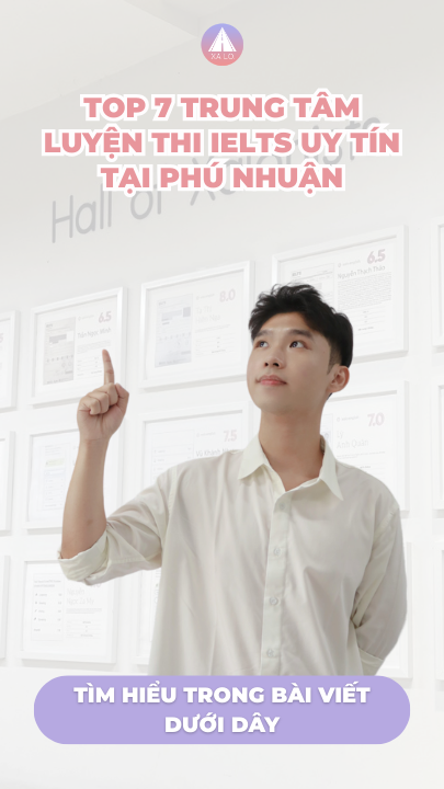 Trung tâm IELTS uy tín tại Phú Nhuận – Danh sách đầy đủ và cập nhật 2025